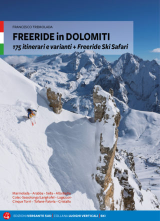 Freeride in Dolomiti 175 itinerari e varianti + Freeride Ski Safari