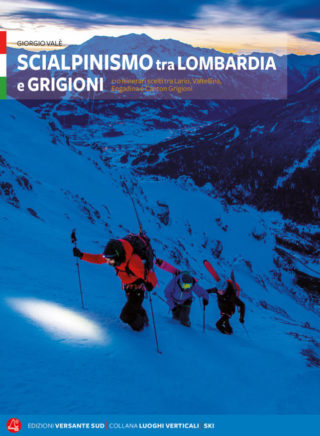 Scialpinismo tra Lombardia e Grigioni 110 itinerari